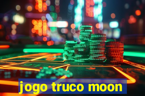 jogo truco moon